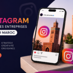 Instagram pour les entreprises au Maroc : stratégie complète pour développer votre activité en 2026
